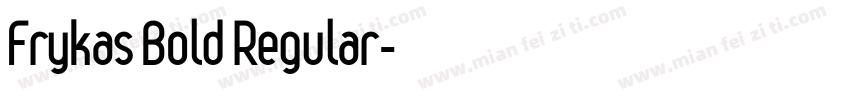 Frykas Bold Regular字体转换